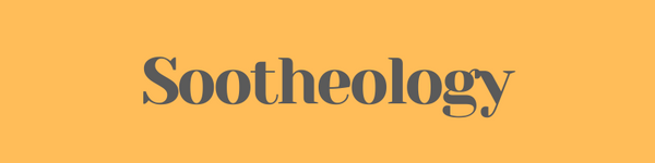 Sootheology